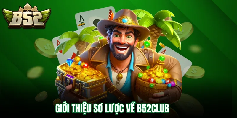 Giới thiệu sơ lược về B52Club