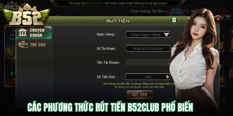 Hướng dẫn các phương thức rút tiền B52Club phổ biến