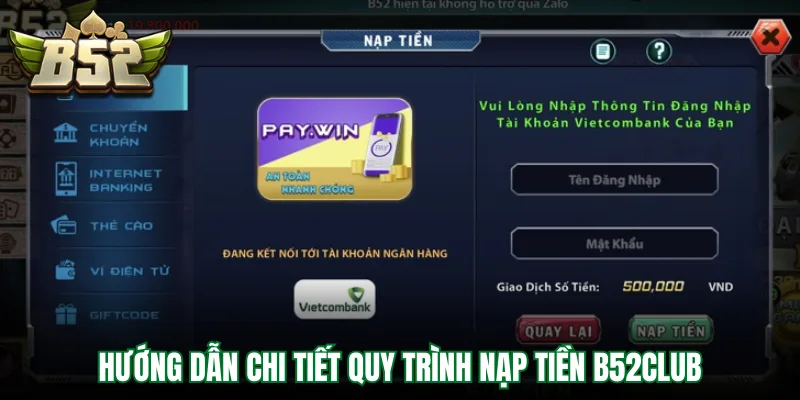 Hướng dẫn chi tiết quy trình nạp tiền B52Club cho người mới