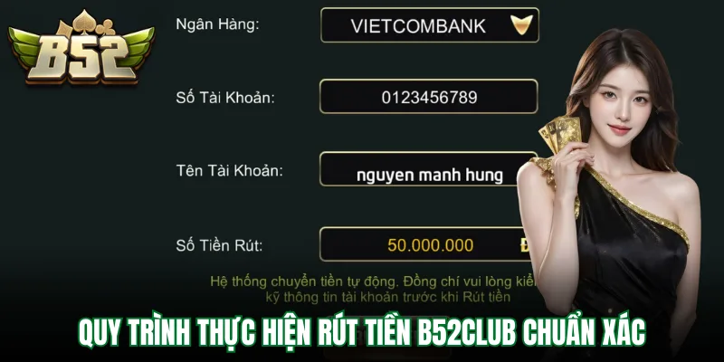 Quy trình thực hiện rút tiền B52Club chuẩn xác